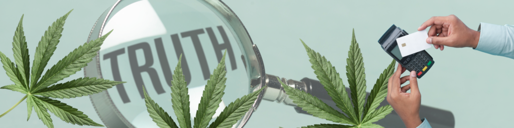 The Truth About Cannabis Payment Processing: What Dispensary Owners Need to Know