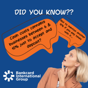 Do you know the true cost of cash in your business?  We need better cannabis payment processing