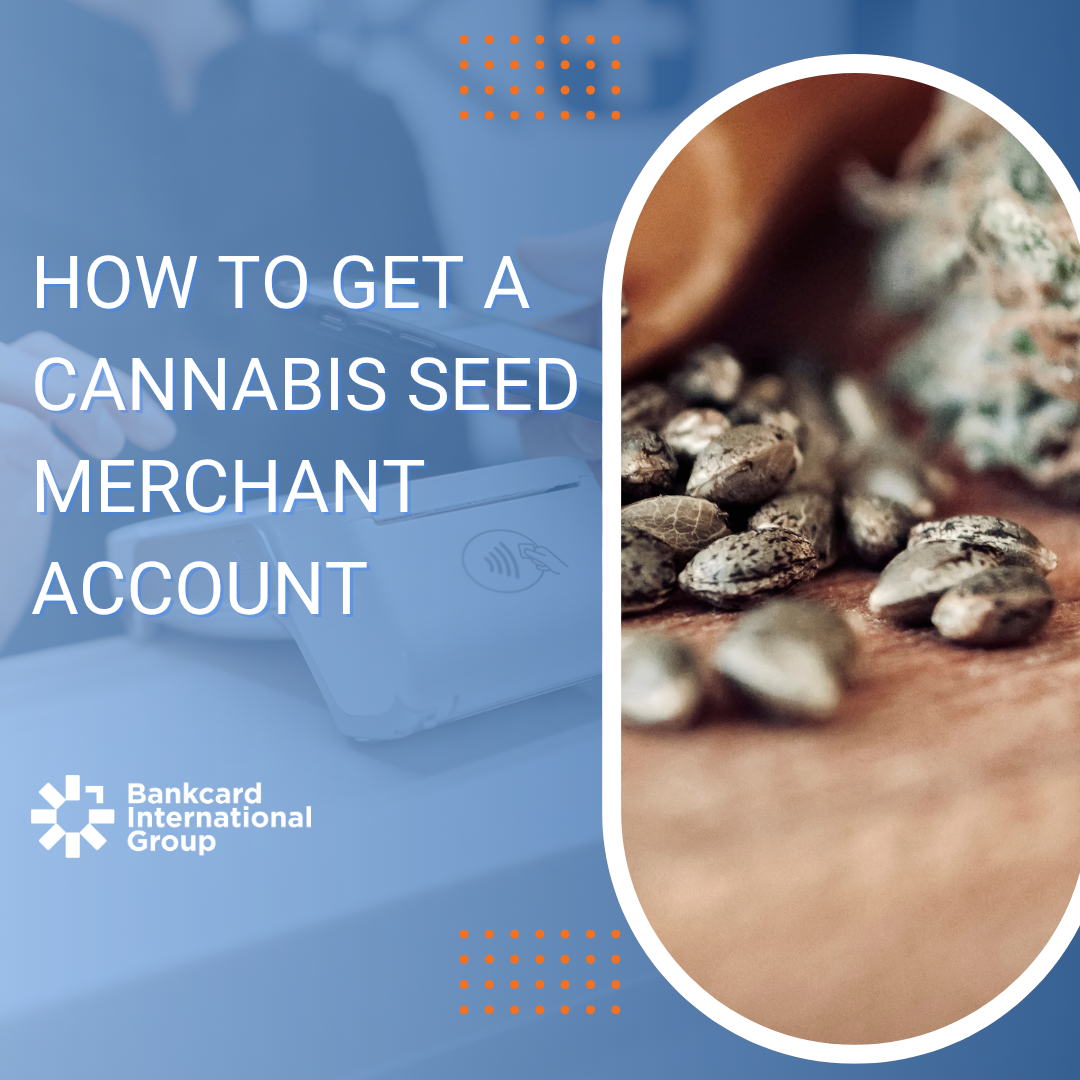 How to Get a Cannabis Seed Merchant Account Without Getting Shut Down