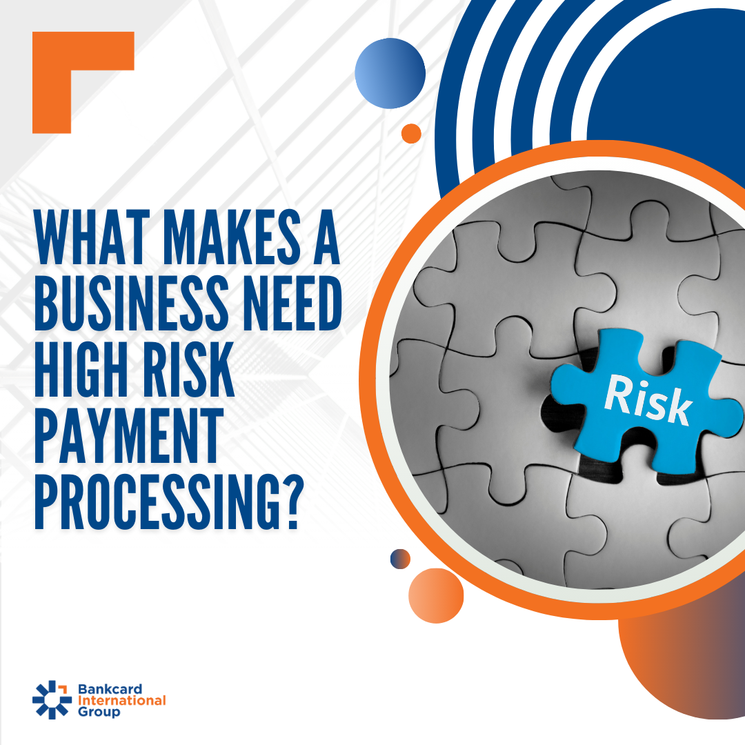 What Makes a Business Need High Risk Payment Processing?