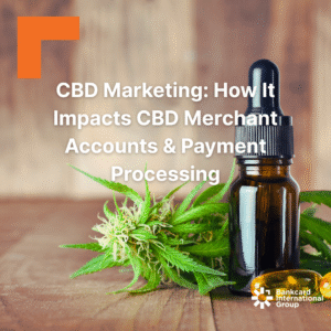CBD Marketing Blog - Bankcard International Group CBD Payment Processing and CBD Merchant Accounts education. How Marketing affect both.