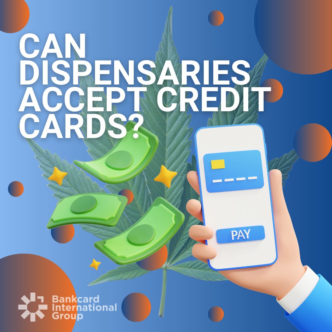 Can Dispensaries Accept Credit Cards?