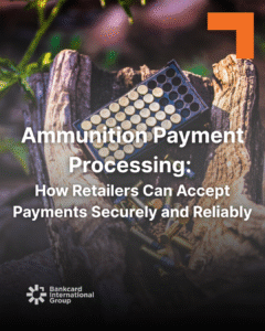 Ammunition Payment Processing - what retailers need to know