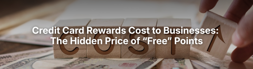 Credit Card Rewards Cost to Businesses is Significant, Learn What You Can Do.