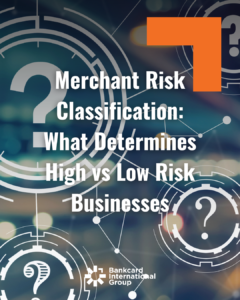 What is Merchant Risk Classification - Your Guide