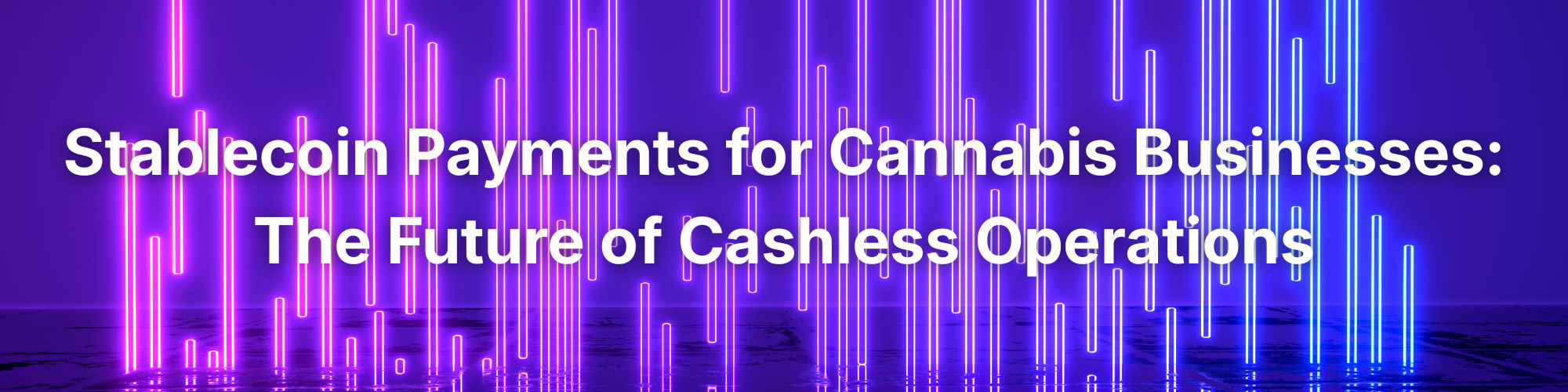 Are Stablecoin Payments for Cannabis Businesses The Future of Cashless Operations? Find Out...